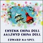 Edward KaSpel - Cheykk China Doll CD